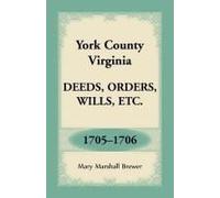 York County, Virginia Deeds, Orders, Wills, Etc., 1705-1706