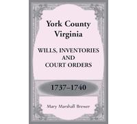York County, Virginia Wills, Inventories and Court Orders, 1737-1740