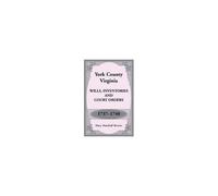 York County, Virginia Wills, Inventories And Court Orders, 1737-1740