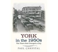 York in the 1950s: Ten Years that Changed a City - [Version Originale] Paul Chrystal (Auteur)