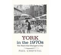 York in the 1970s: Ten Years that Changed a City - [Livre en VO] Paul Chrystal (Auteur)