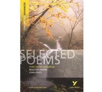 York Notes Advanced on Selected Poems of John Keats