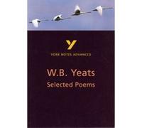York Notes Advanced on Selected Poems of W.B. Yeats Yeats, W B (Auteur)