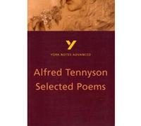 York Notes Advanced: Selected Poems of Tennyson