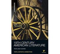 York Notes Companions Nineteenth Century American Literature Rowland Hughes Rowland Hughes (Auteur)