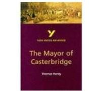 York Notes on Thomas Hardy's Mayor of Casterbridge Hardy, Thomas (Auteur)