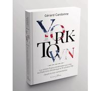 York-Town: La victoire franco-américaine qui créa les Etats-Unis d'Amérique le 19 Octobre 1781