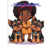 Yorkies Are Awesome!: A Coloring Book for Kids with Yorkies.