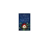 Yorkist Pretenders To The Tudor Throne