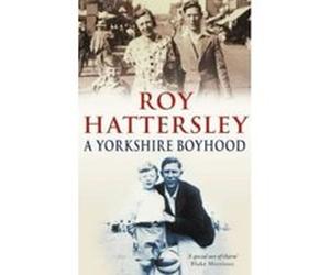 Yorkshire Boyhood Hattersley, Roy (Auteur)