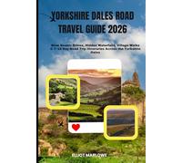 Yorkshire Dales Road Travel Guide 2026: Slow Scenic Drives, Hidden Waterfalls, Village Walks & 7-14 Day Road Trip Itineraries Across the Yorkshire Dales