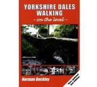 Yorkshire Dales Walking on The Level 2nd Edition Norman Buckley (Auteur)