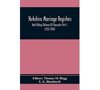 Yorkshire Marriage Registers. West Riding (Volume Iii) Doncaster Part I. (1557-1784)