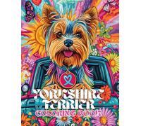 Yorkshire Terrier Coloring Book: A Stress Relieving Gift with Yorkie Puppies: Perfect for Lovers of Long Hair, Small Breeds & Cute Accessories