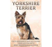 Yorkshire Terrier: Faits amusants sur les chiens pour les enfants #9