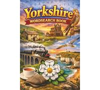 Yorkshire Wordsearch Book: Wordsearch Puzzles with Easy to Read Print About Yorkshire, Countryside, Yorkshire Dales, Yorkshire Moors, Yorkshire Coast ... Gift for Vacations, Holidays and Relaxation