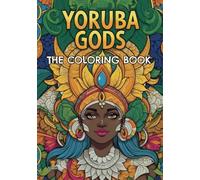 Yoruba Gods, The coloring book: for all ages