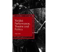 Yorùbá Performance, Theatre And Politics