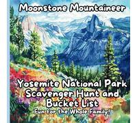 Yosemite National Park Scavenger Hunt and Bucket List - Fun for the Whole Family!: Explore, Discover, and Make Memories: A Family Adventure through Yosemite’s Hidden Gems!