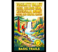 Yosemite's Uncrowded Hidden Gems: Your Guide to the Park’s Best-Kept Secret Trails