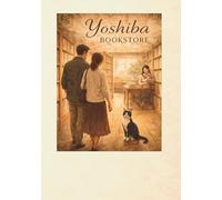 Yoshiba Bookstore: A Quiet Place Where People Find What They Didn’t Know They Were Looking For