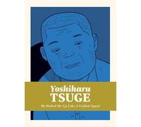 Yoshiharu Tsuge 5: He Rolled Me Up Like a Grilled Squid