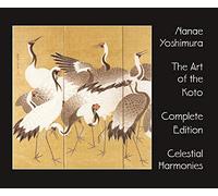 Yoshimura, Nanae & Satomi Fukarri, Kifu Mitsuhashi - The Art of Koto. Complete Editin
