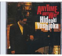 Yoshioka, Hideaki - Anytime, Anyway