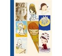 Yoshitomo Nara Edited by Mika Yoshitake , Text by Michael Govan , Text by Yoshitomo Nara (Auteur)
