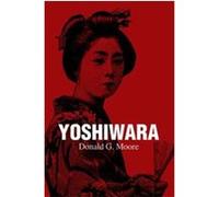 Yoshiwara DonaldG Moore (Auteur)