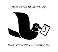 Yossy Little Noise Weaver - Koi Ni Isogashikute/Je T`Aime. Moi Non Plus