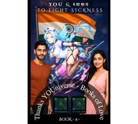 You & स्वास्थ्य to fight Sickness: Thanks YOUniverse - Love Book N°4
