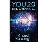 You 2.0: Living Your Infinite Self (Living your Higher Self) - [Livre en VO] Charol Messenger (Auteur)