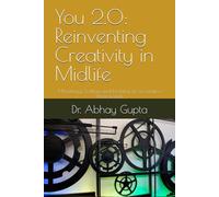 You 2.0: Reinventing Creativity in Midlife: Monetizing, Scaling, and Evolving as a Creative Professional