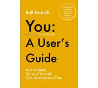 You - A User's Guide How to Make Sense of Yourself, One Question at a Time - Rolf Dobelli - Allen & Unwin - ebook (ePub) - Livre