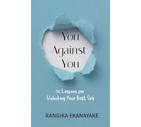 You against You: 30 Lessons for Unlocking Your Best Self
