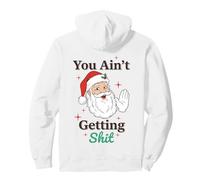 You Ain't Getting Shit Funny Santa Humor Sweat à Capuche