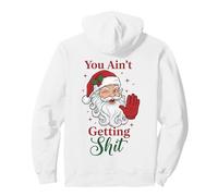 You Ain't Getting Shit Funny Santa Humor Sweat à Capuche