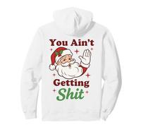 You Ain't Getting Shit Funny Santa Humor Sweat à Capuche