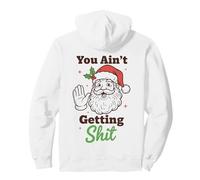 You Ain't Getting Shit Funny Santa Humor Sweat à Capuche