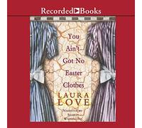 You Ain't Got No Easter Clothes [Import]