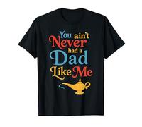 You Ain't Never Had a Dad Like Me Funny Dad Meme T-Shirt