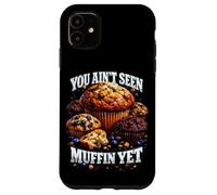 You Aint Seen Muffin Yet Pun Bootleg Style Meme Dad Blague Coque pour iPhone 11