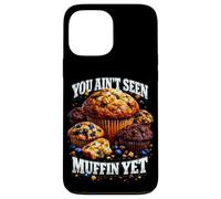 You Aint Seen Muffin Yet Pun Bootleg Style Meme Dad Blague Coque pour iPhone 13 Pro Max