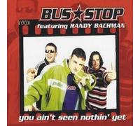 You Aint Seen Nothin Yet..3 Tracks Featuring Randy Bachman