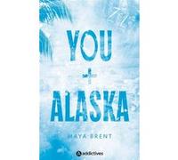 You + Alaska Maya Brent (Auteur)