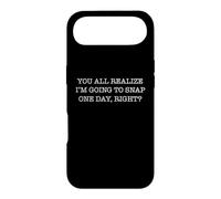 You All Realize I'm Going to Snap One-Day Right ?! Idée Amusante Coque pour iPhone Air