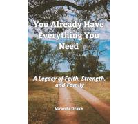 You Already Have Everything You Need: A Legacy of Faith, Strength, and Family