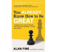 You Already Know How To Be Great: A simple way to remove interference and unlock your potential - at work and at home R Merrill, Rebecca (Auteur)