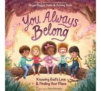 You Always Belong Knowing God’s Love and Finding Your Place - Jinger and Jeremy Vuolo - Zonderkidz - ebook (ePub) - Livre